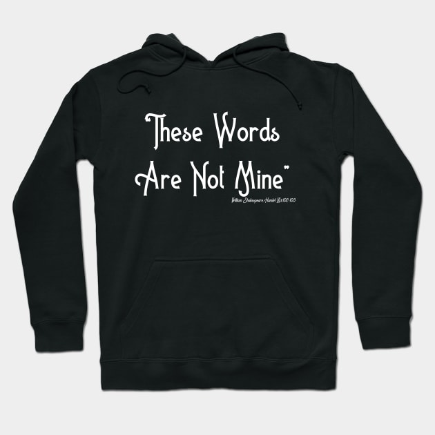 These Words Are Not Mine Hoodie by Less Famous Quotes
